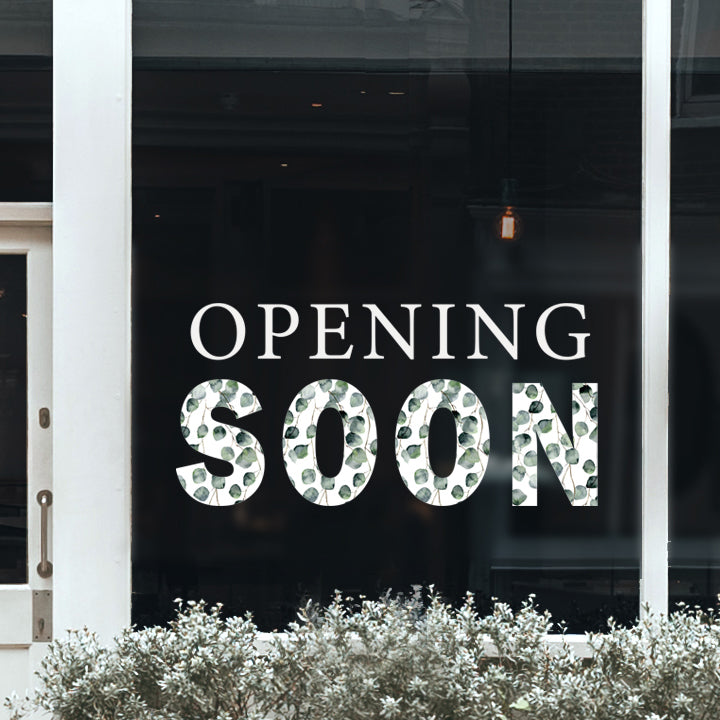 OPENING SOON Shop Window Sign Eucalyptus